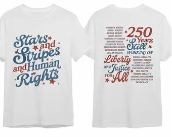 Stars and Stripes and Human Rights Shirt, USA 250th Anniversary Hoodie, Patriotic Graphic Sweatshirt, Vintage Liberty Tee