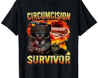 Circumcision Survivor T-Shirt, Dark Humor Sarcastic Cat