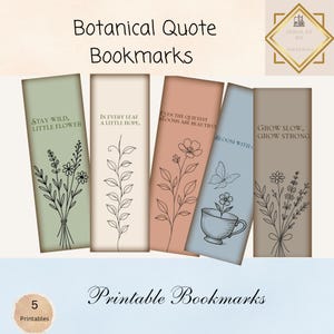 May include: Five printable botanical quote bookmarks in shades of green, beige, peach, blue, and brown. Each bookmark features a botanical illustration and a quote. The text "Botanical Quote Bookmarks" and "Printable Bookmarks" are also visible.