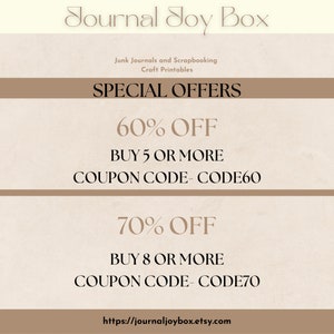 May include: A promotional graphic for Journal Joy Box, offering discounts on junk journals and scrapbooking craft printables. The image features text stating "SPECIAL OFFERS" with 60% off for buying 5 or more items using coupon code CODE60, and 70% off for buying 8 or more items using coupon code CODE70.
