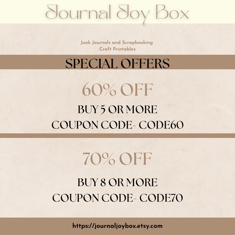 May include: A promotional graphic for Journal Joy Box, offering discounts on junk journals and scrapbooking craft printables. The image features text stating "SPECIAL OFFERS" with 60% off for buying 5 or more items using coupon code CODE60, and 70% off for buying 8 or more items using coupon code CODE70.