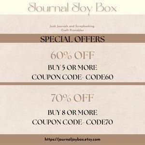 May include: Cream-colored graphic with text for "Journal Joy Box" offering discounts on junk journals and scrapbooking printables. Special offers include 60% off when buying 5 or more with coupon code CODE60, and 70% off when buying 8 or more with coupon code CODE70.