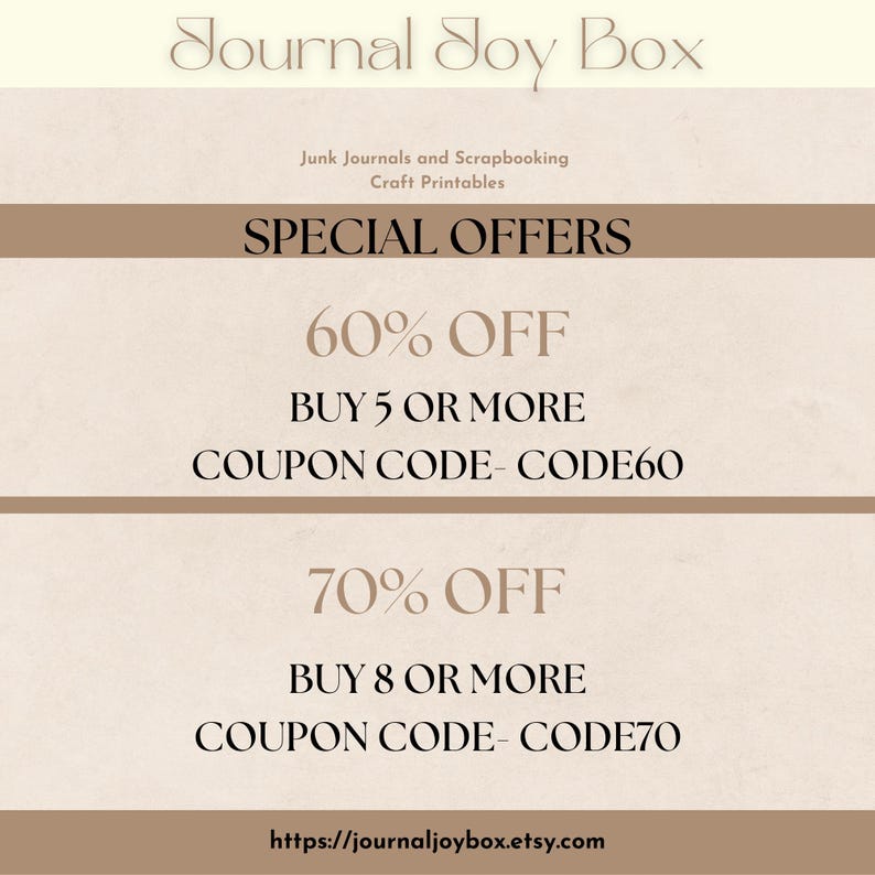 May include: Cream-colored graphic with text for "Journal Joy Box" offering discounts on junk journals and scrapbooking printables. Special offers include 60% off when buying 5 or more with coupon code CODE60, and 70% off when buying 8 or more with coupon code CODE70.