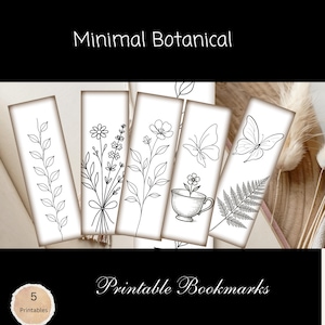 May include: Set of five printable bookmarks with minimalist botanical designs. Each bookmark features a different black and white illustration of plants, flowers, a butterfly, and a teacup with a flower. The text "Minimal Botanical" and "Printable Bookmarks" are also visible.