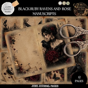 May include: A digital collection of 12 junk journal pages titled Black Ruby Ravens and Rose Manuscripts. The pages feature vintage parchment backgrounds with cursive script, dark red roses, black ravens, and a candle. Includes ornate scissors.