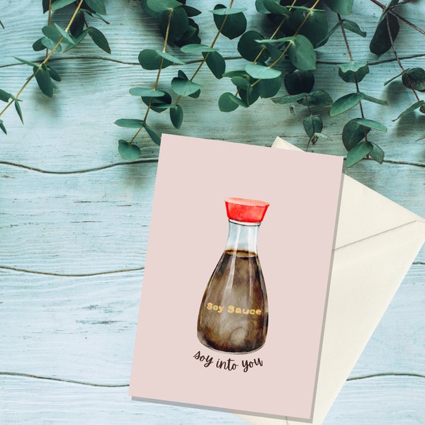 Punny food greeting card, Novelty romantic blank card valentines birthday anniversary, Funny Slogan, Humorous saying, Cute graphic Soy sauce