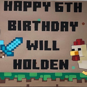 May include: A rectangular banner featuring the text HAPPY 6TH BIRTHDAY WILL HOLDEN in black block letters. The design includes a Minecraft character holding a blue sword and a green zombie riding a white chicken, both wearing yellow party hats.