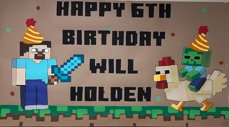 May include: A rectangular banner featuring the text HAPPY 6TH BIRTHDAY WILL HOLDEN in black block letters. The design includes a Minecraft character holding a blue sword and a green zombie riding a white chicken, both wearing yellow party hats.
