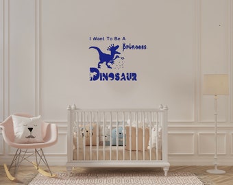 Girls bedroom/ nursery wall art - I want to be a dinosaur