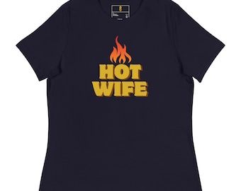Hot Wife Relaxed T-Shirt - Fun and Flirty Gift for Her