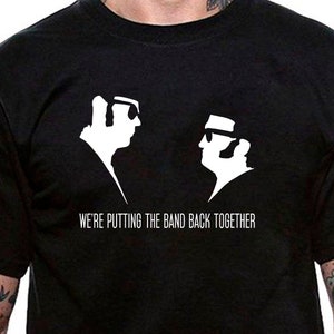 We’re Putting The Band Back Together The Blues Brothers T-Shirt Uneek Tshirt Gift Novelty Tee Soul Revival Band Dan Aykroyd John Belushi