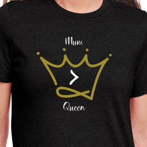 Eine Mutter ist größer als eine Königin T-Shirt Unisex Uneek Tshirt