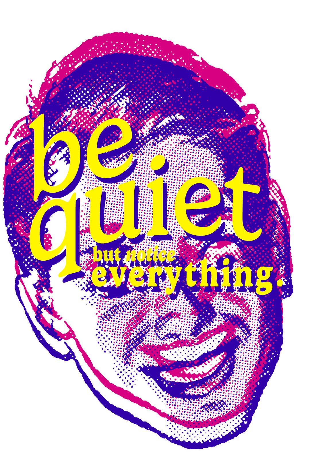 Be Quiet but Notice Everything Digital Print - Etsy