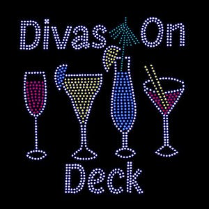 May include: Rhinestone design featuring the text "Divas On Deck" with four different cocktail glasses, including a martini glass, a margarita glass, a champagne flute, and a tropical drink with a palm tree and a straw.