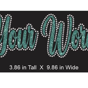 May include: A turquoise glitter iron-on design with the words "Your Word" in a cursive font. The design is 3.86 inches tall and 9.86 inches wide.