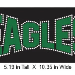 Eagles Arched Rhinestone Combo Transfer ready to heat apply.  You select Glitter color surrounded by BEAUTIFUL clear Rhinestones.