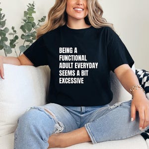Maglietta divertente per adulti: umorismo sarcastico femminile - 100% cotone