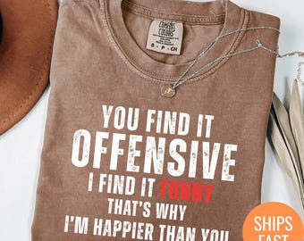 Funny Adult Humor Sarcastic Offensive Quote Tee Happy Feeling T-Shirt Gift