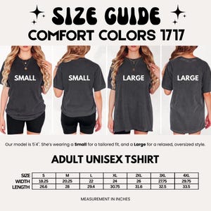 May include: Size guide graphic for an adult unisex t-shirt. The image shows a size chart with measurements in inches, and models wearing the shirt in sizes small and large. The text reads "Comfort Colors 1717".