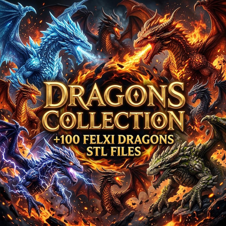 May include: A digital art image featuring a collection of dragons in various colors, including blue, red, and green, with fiery backgrounds. The text "DRAGONS COLLECTION" is prominently displayed in gold, along with "+100 FELXI DRAGONS STL FILES".