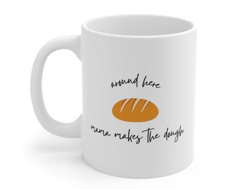 Mama Makes the Dough Mug