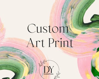 Custom Order One Art Print Physical | Choose Any Print from My Shop | Personalized Wall Art | Custom Poster Print | Made to Order Art Print