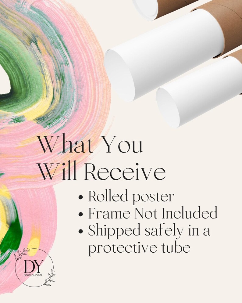 May include: Image features a rolled poster, with text stating "What You Will Receive." The text also mentions the poster is shipped safely in a protective tube. The background has abstract brushstrokes in pink, green, and yellow.