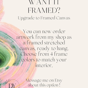Puede incluir: Anuncio con el texto &laquo;&nbsp;WANT IT FRAMED?&nbsp;&raquo; y &laquo;&nbsp;Upgrade to Framed Canvas&nbsp;&raquo;. Ofrece obras de arte como lienzo estirado enmarcado, listo para colgar, con 4 opciones de color de marco. La esquina inferior derecha tiene el texto &laquo;&nbsp;Message me on Etsy about this option!&nbsp;&raquo;