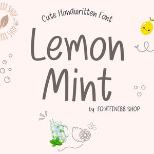 May include: Cute handwritten font called "Lemon Mint" by Fontfine88 Shop. The font is displayed in a light gray color with a lemon illustration and a glass of lemonade with mint leaves.
