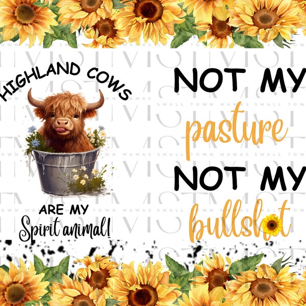 Highland cow spirit animal, Not my cow, not my pasture tumbler, 20oz cow tumbler design, baby cow tumbler design, not my bs cow tumbler