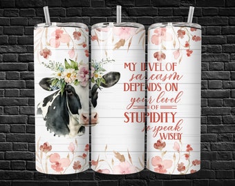 My level of sarcasm 20oz tumbler wrap