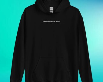 Equal Lives Equal Rights Hoodie - SDG 5 Gender Equality Sweatshirt, Human Rights Pullover, Sustainable Fashion, Feminist Gift, Activism