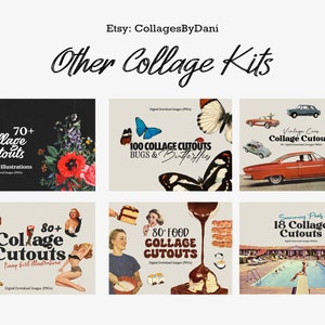 May include: A collage kit featuring six different sets of digital collage cutouts. The sets include botanical illustrations, bugs and butterflies, vintage cars, pinup girls, food, and swimming pools. Each set has a colorful background and text describing the contents.