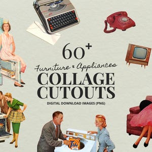 May include: A collage of vintage furniture and appliances, including a refrigerator, typewriter, telephone, mixer, and television. The image features people and the text "60+ Furniture & Appliances COLLAGE CUTOUTS DIGITAL DOWNLOAD IMAGES (PNG)".
