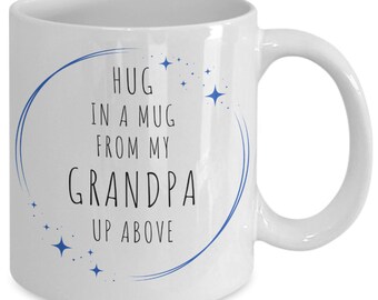 Loss of Grandpa Memorial Sympathy gifts, Hug in a mug, Granddad Remembrance White Coffee Mug, Celebration of Life, Grandpa Condolence Gifts