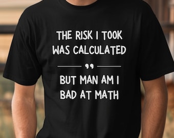 T-shirt drôle de maths meme - risque calculé
