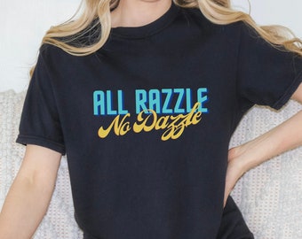 Alle Raszle No Dazzle Lustiges Meme T-Shirt