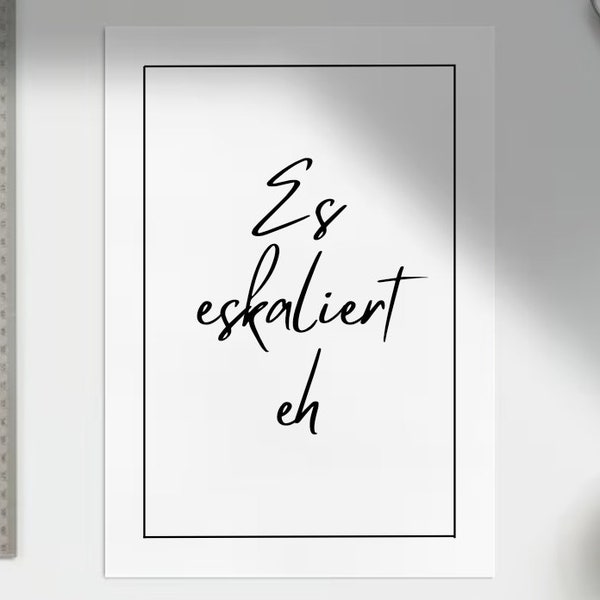 Poster Es eskaliert eh printable