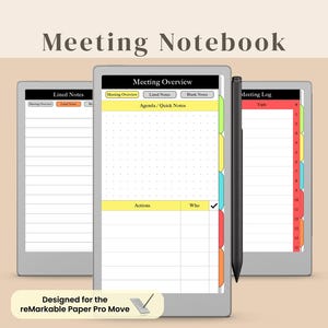 May include: Digital meeting notebook designed for the reMarkable Paper Pro Move. The image shows three tablets with different layouts, including lined notes, meeting overview, and a meeting log. A black stylus is also visible.