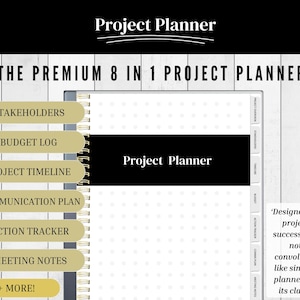 May include: A black and gold project planner with a dotted pattern. The planner has tabs for stakeholders, budget log, project timeline, communication plan, action tracker, meeting notes, and more. The text "Project Planner" is printed in black on a white background. The text "The Premium 8 in 1 Project Planner" is printed in black on a white background. The text "Designed for project success and not convoluted like similar planners in its class" is printed in black on a white background.