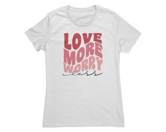 Retro Love More Worry Less Cotton Womans Shirt, Groovy Valentines Day Shirt