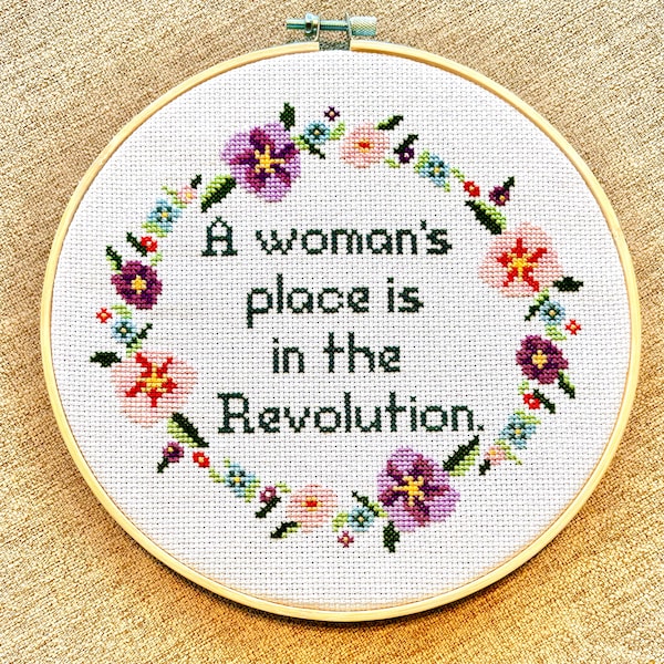 A Woman’s Place is in the Revolution - Finished Cross Stitch