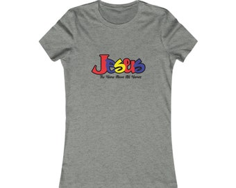 The Name Above All Names Women's Favorite Tee