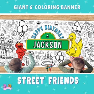May include: A giant 6-foot coloring banner featuring Sesame Street characters, with the text "Happy Birthday 4 Jackson" and "Street Friends." The banner includes outlines for coloring, with balloons, a cake, and other festive elements.