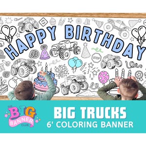 May include: A 6 foot long coloring banner featuring a black and white illustration of monster trucks, birthday hats, stars, and the words "Happy Birthday". The banner is designed for kids to color in.