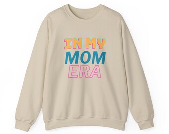 In My Mom Era, Mom Sweatshirt, Day Mother Era, New Mom, Mom Gift, Mama Sweatshirt, Nice Mom Sweater