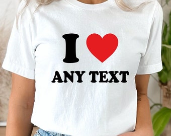 Personalised I Heart Any Text Baby Tee, I Love Custom Text Shirt, I Love Custom Shirt, Personalized I Love Shirt, I Heart Custom Shirt