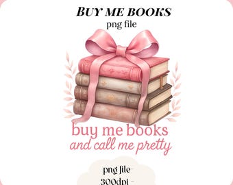 Cómprame libros png para sublimación, regalo para lectores png, archivo cricut bookish png, calcomanía para amantes de los libros, impresión artística de libros, archivo png para cricut bookish dtf