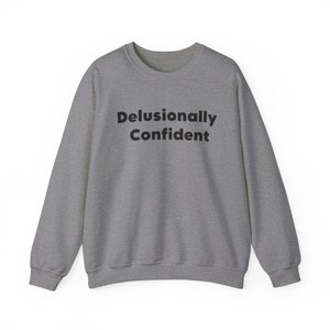CONFIDENT meme único esquizo mierda sudadera Unisex Heavy Blend™ Crewneck Sudadera