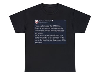Funny Raytheon Tweet T-Shirt: Ironic Political Humor